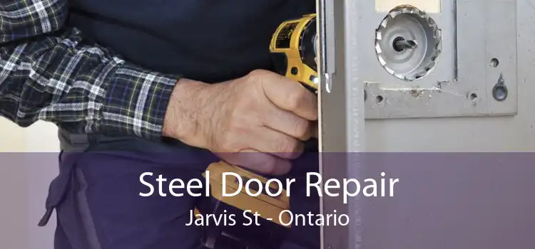 Steel Door Repair Jarvis St - Ontario
