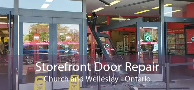 Storefront Door Repair Church and Wellesley - Ontario