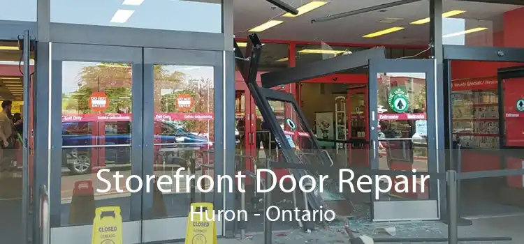 Storefront Door Repair Huron - Ontario
