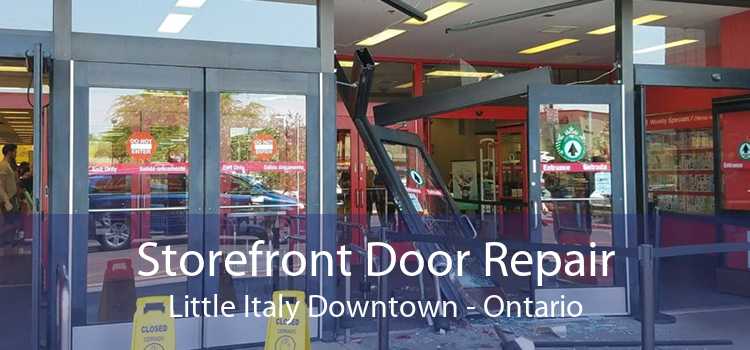 Storefront Door Repair Little Italy Downtown - Ontario