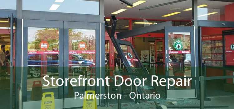 Storefront Door Repair Palmerston - Ontario