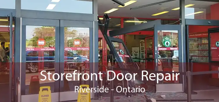 Storefront Door Repair Riverside - Ontario
