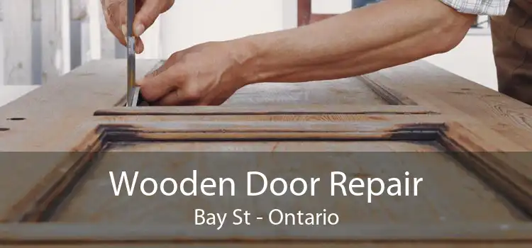 Wooden Door Repair Bay St - Ontario
