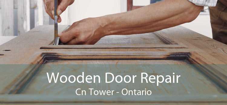 Wooden Door Repair Cn Tower - Ontario