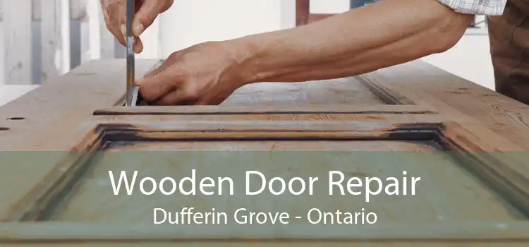 Wooden Door Repair Dufferin Grove - Ontario
