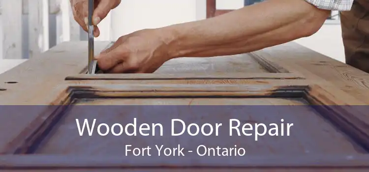 Wooden Door Repair Fort York - Ontario