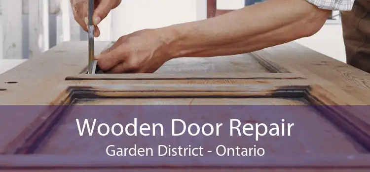 Wooden Door Repair Garden District - Ontario