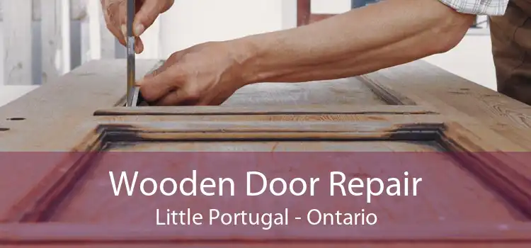Wooden Door Repair Little Portugal - Ontario