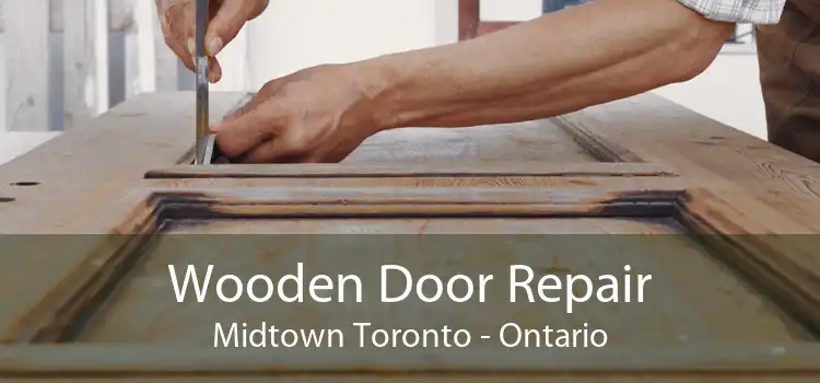 Wooden Door Repair Midtown Toronto - Ontario