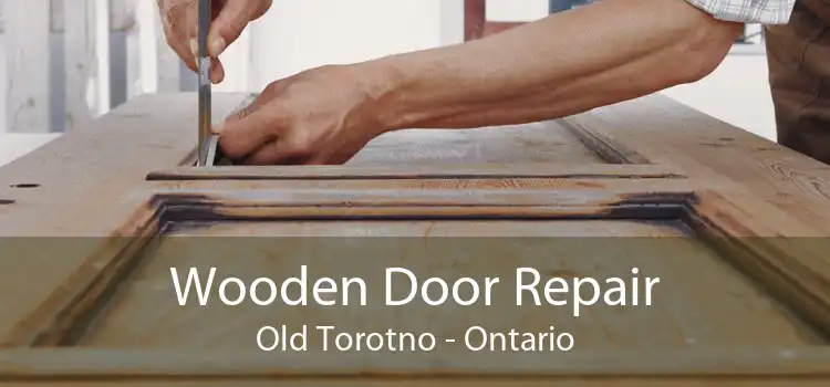 Wooden Door Repair Old Torotno - Ontario